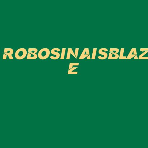 Logo da ROBOSINAISBLAZE